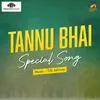 About Tannu Bhai Special Song Song